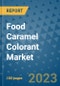 Food Caramel Colorant Market Outlook and Growth Forecast 2023-2030: Emerging Trends and Opportunities, Global Market Share Analysis, Industry Size, Segmentation, Post-Covid Insights, Driving Factors, Statistics, Companies, and Country Landscape - Product Image