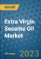 Extra Virgin Sesame Oil Market Growth Outlook and Opportunity Analysis- Industry Trends, Developments, Companies, and Extra Virgin Sesame Oil Market Size Forecast to 2030 - Product Image