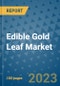 Edible Gold Leaf Market Size, Share, Trends, Outlook to 2030- Analysis of Industry Dynamics, Growth Strategies, Companies, Types, Applications, and Countries Report - Product Image