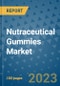 Nutraceutical Gummies Market Size, Share, Trends, Outlook to 2030 - Analysis of Industry Dynamics, Growth Strategies, Companies, Types, Applications, and Countries Report - Product Image
