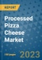 Processed Pizza Cheese Market Growth Outlook and Opportunity Analysis- Industry Trends, Developments, Companies, and Processed Pizza Cheese Market Size Forecast to 2030 - Product Image