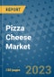 Pizza Cheese Market Growth Outlook and Opportunity Analysis- Industry Trends, Developments, Companies, and Pizza Cheese Market Size Forecast to 2030 - Product Image