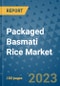 Packaged Basmati Rice Market Growth Outlook and Opportunity Analysis- Industry Trends, Developments, Companies, and Packaged Basmati Rice Market Size Forecast to 2030 - Product Image