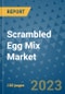 Scrambled Egg Mix Market Growth Outlook and Opportunity Analysis- Industry Trends, Developments, Companies, and Scrambled Egg Mix Market Size Forecast to 2030 - Product Image