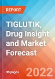 TIGLUTIK, Drug Insight and Market Forecast - 2032- Product Image