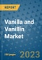 Vanilla and Vanillin Market Size, Share, Trends, Outlook to 2030 - Analysis of Industry Dynamics, Growth Strategies, Companies, Types, Applications, and Countries Report - Product Image