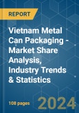 Vietnam Metal Can Packaging - Market Share Analysis, Industry Trends & Statistics, Growth Forecasts 2019 - 2029- Product Image