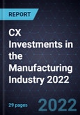 CX Investments in the Manufacturing Industry 2022- Product Image