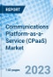 Communications Platform-as-a-Service (CPaaS) Market: Global Market Size, Forecast, Insights, and Competitive Landscape - Product Image