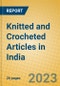 Knitted and Crocheted Articles in India: ISIC 173 - Product Image
