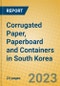 Corrugated Paper, Paperboard and Containers in South Korea - Product Image