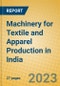 Machinery for Textile and Apparel Production in India: ISIC 2926 - Product Image