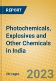 Photochemicals, Explosives and Other Chemicals in India: ISIC 2429- Product Image