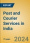 Post and Courier Services in India: ISIC 641 - Product Image