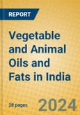 Vegetable and Animal Oils and Fats in India: ISIC 1514- Product Image