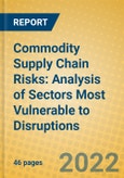 Commodity Supply Chain Risks: Analysis of Sectors Most Vulnerable to Disruptions- Product Image