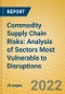 Commodity Supply Chain Risks: Analysis of Sectors Most Vulnerable to Disruptions - Product Thumbnail Image