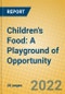 Children's Food: A Playground of Opportunity - Product Thumbnail Image