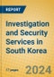 Investigation and Security Services in South Korea - Product Thumbnail Image