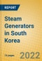 Steam Generators in South Korea - Product Thumbnail Image