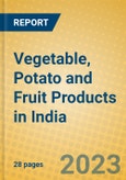 Vegetable, Potato and Fruit Products in India: ISIC 1513- Product Image