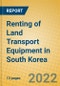 Renting of Land Transport Equipment in South Korea - Product Thumbnail Image