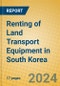 Renting of Land Transport Equipment in South Korea - Product Thumbnail Image