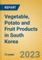 Vegetable, Potato and Fruit Products in South Korea - Product Thumbnail Image