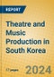 Theatre and Music Production in South Korea - Product Thumbnail Image