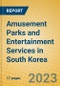 Amusement Parks and Entertainment Services in South Korea - Product Image