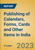 Publishing of Calendars, Forms, Cards and Other Items in India: ISIC 2219- Product Image