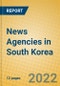 News Agencies in South Korea - Product Image