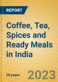 Coffee, Tea, Spices and Ready Meals in India: ISIC 1549- Product Image