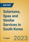 Solariums, Spas and Similar Services in South Korea - Product Image