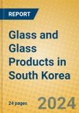 Glass and Glass Products in South Korea- Product Image