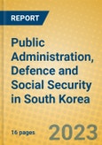 Public Administration, Defence and Social Security in South Korea- Product Image