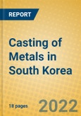 Casting of Metals in South Korea- Product Image