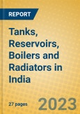 Tanks, Reservoirs, Boilers and Radiators in India: ISIC 2812- Product Image