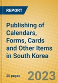 Publishing of Calendars, Forms, Cards and Other Items in South Korea- Product Image