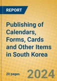 Publishing of Calendars, Forms, Cards and Other Items in South Korea- Product Image