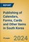 Publishing of Calendars, Forms, Cards and Other Items in South Korea - Product Image