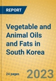 Vegetable and Animal Oils and Fats in South Korea- Product Image