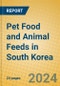 Pet Food and Animal Feeds in South Korea - Product Thumbnail Image