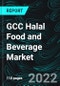 GCC Halal Food and Beverage Market, Size, Forecast 2023-2027, Industry Trends, Growth, Share, Outlook, Impact of Inflation, Opportunity Company Analysis - Product Image