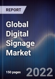 Global Digital Signage Market Size, Segments, Outlook, and Revenue Forecast 2022-2028 by Type, Component, Technology, Location, Content Category, Screen Size, Application and Region- Product Image