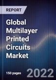 Global Multilayer Printed Circuits Market Size, Segments, Outlook, and Revenue Forecast 2022-2028 by Product Type, Application, and Region- Product Image