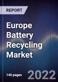 Europe Battery Recycling Market Size, Segments, Outlook and Revenue Forecast 2022-2027 by Source, Chemistry, Recycling Methods, End-User and Major Countries- Product Image