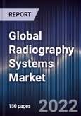 Global Radiography Systems Market Size, Segments, Outlook, and Revenue Forecast 2022-2028 by Type, Application, End User and Regions- Product Image