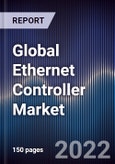 Global Ethernet Controller Market Size, Segments, Outlook, and Revenue Forecast 2022-2028 By Bandwidth Type, Function, Application and Regions (North America, Europe, Asia Pacific, Latin America, Middle East, and Africa- Product Image