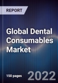 Global Dental Consumables Market Size, Segments, Outlook, and Revenue Forecast 2022-2028 by Treatment, Product Type, Materials, End-User, and Major Regions- Product Image